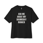 Ask Me About My Doomsday Bunker Oversized Tee