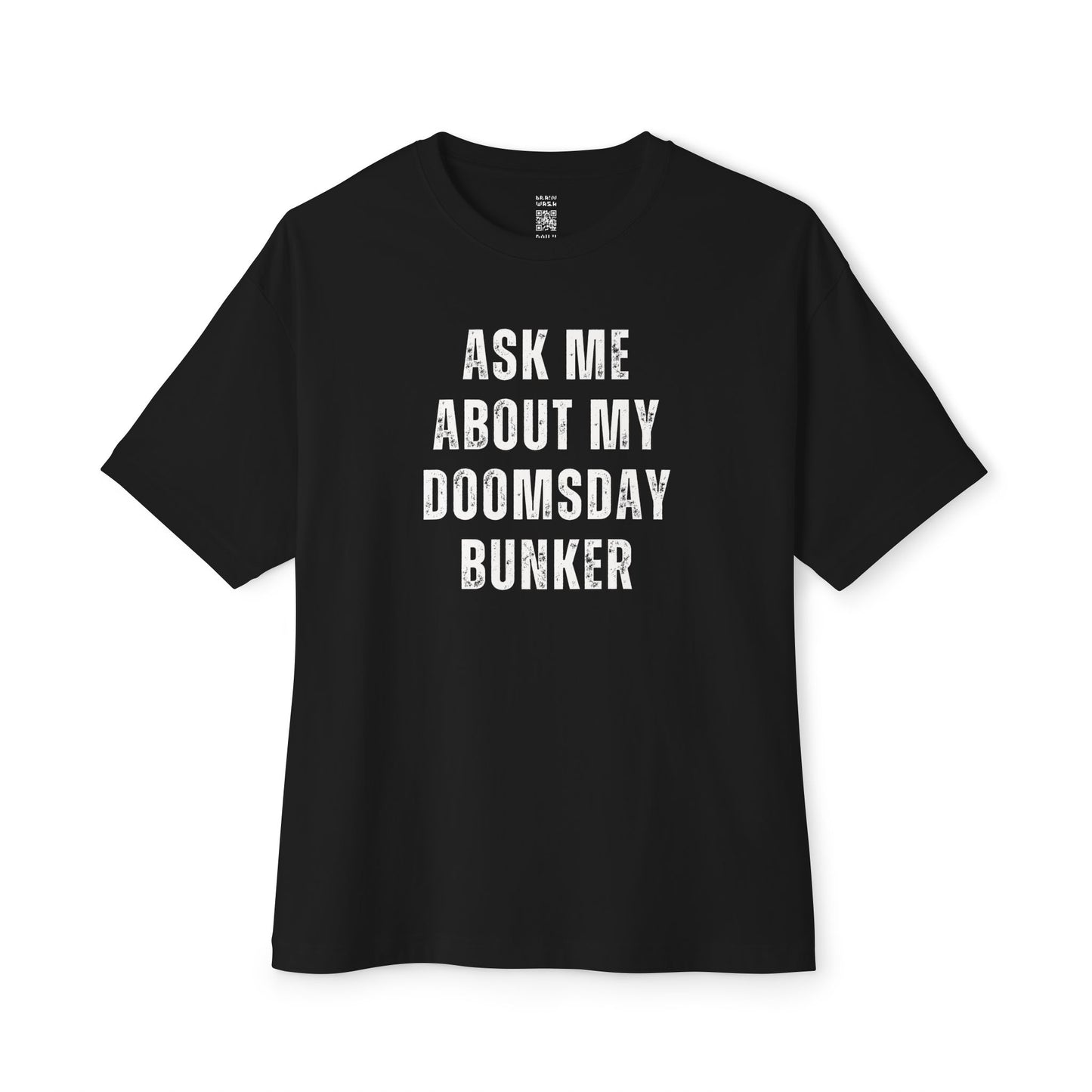Ask Me About My Doomsday Bunker Oversized Tee