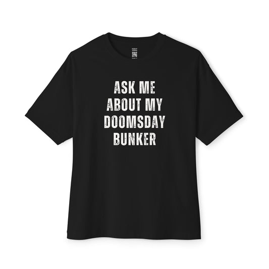Ask Me About My Doomsday Bunker Oversized Tee