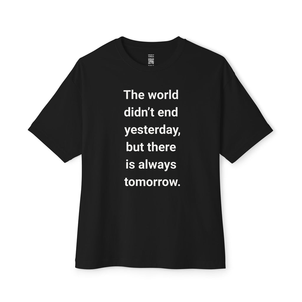 There Is Always Tomorrow Oversized Tee