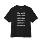 There Is Always Tomorrow Oversized Tee