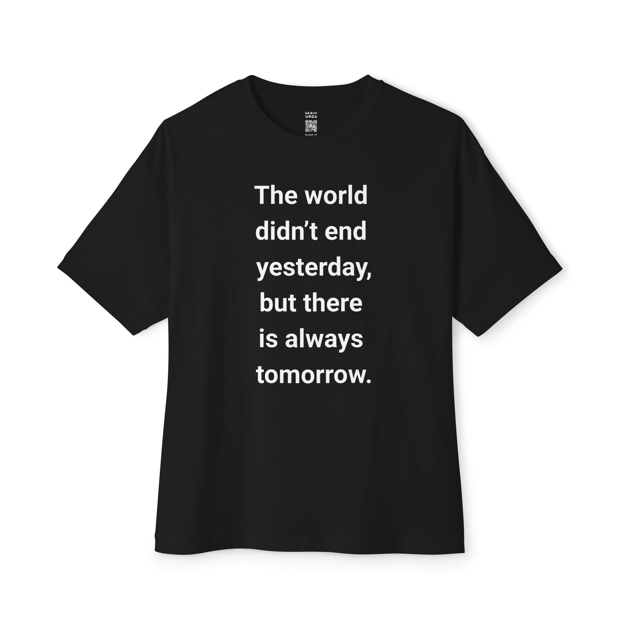 There Is Always Tomorrow Oversized Tee