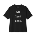 All Flesh Rots Oversized Tee
