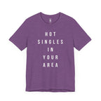 Hot Singles In Your Area T-Shirt