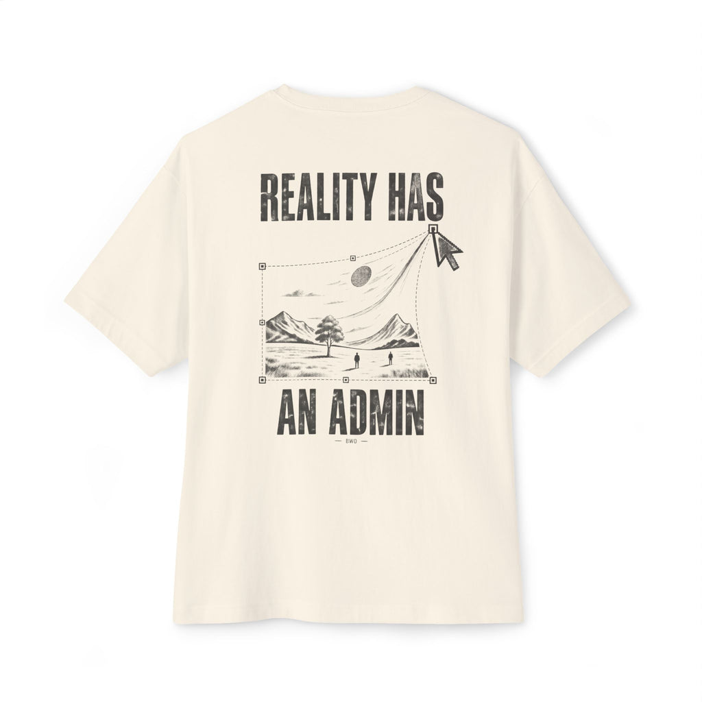 Reality Has An Admin Oversized Tee
