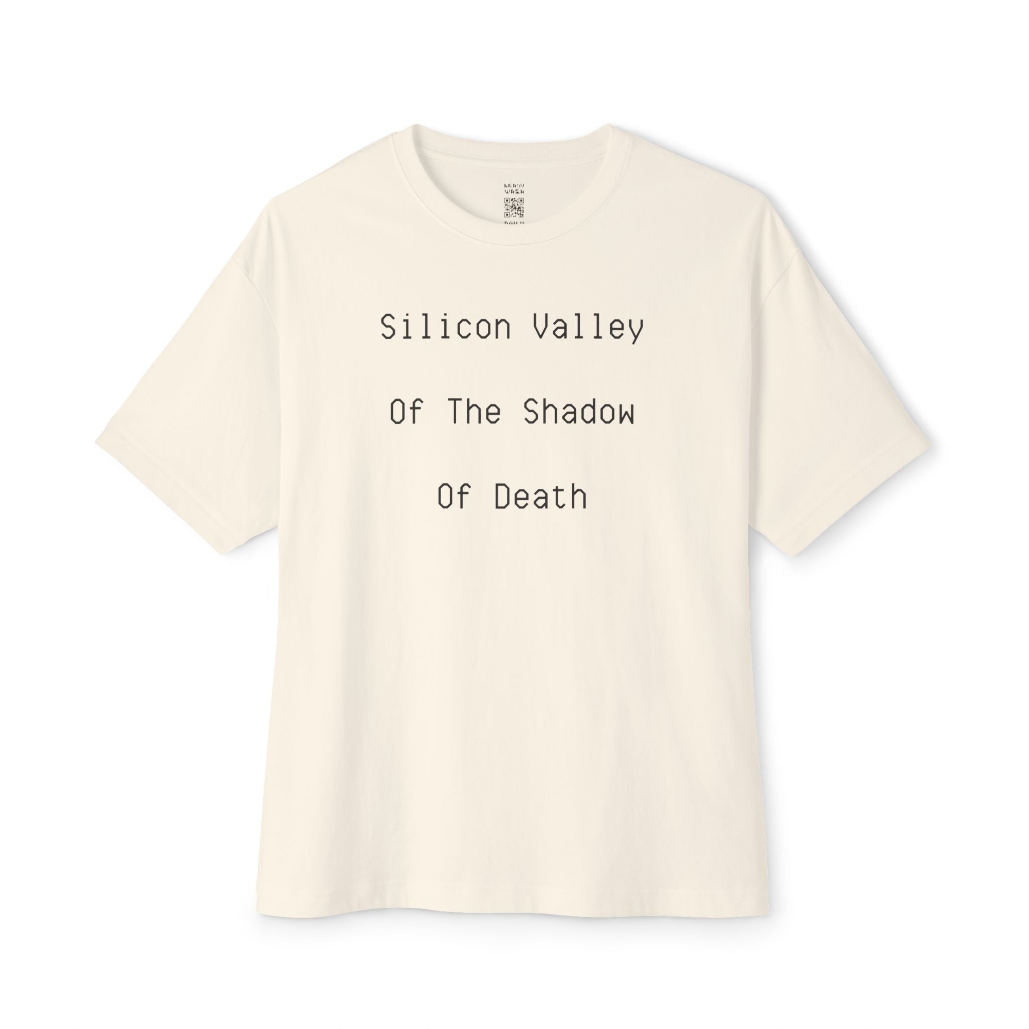Silicon Valley Of The Shadow Of Death Oversized Tee