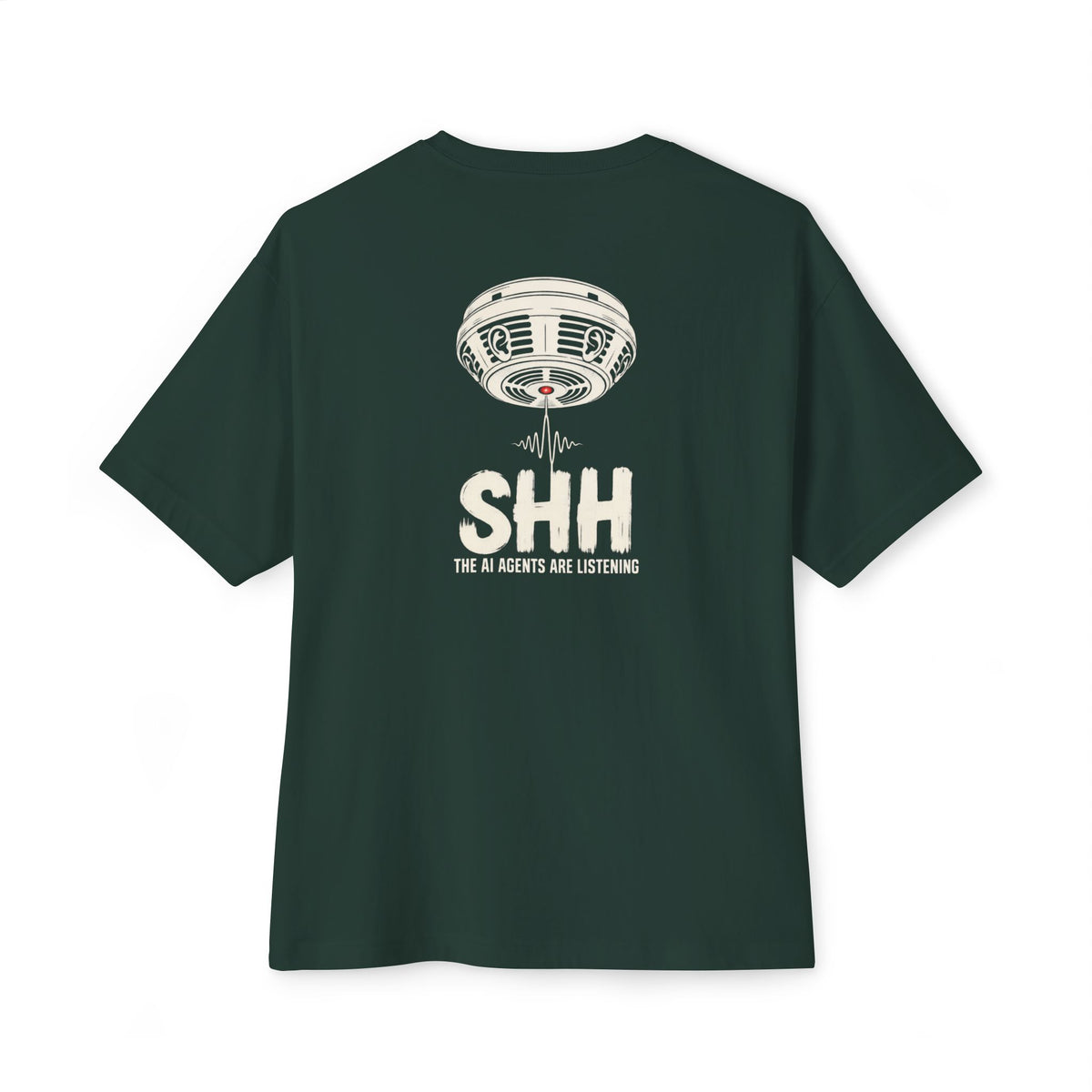 Shh The AI Agents Are Listening Oversized Tee