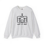 Let It Out Sweatshirt