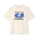 Welcome To My Stream Of Consciousness Oversized Tee
