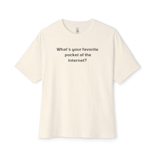 Favorite Pocket Of The Internet Oversized Tee