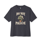 Do Not Perceive Me Oversized Tee