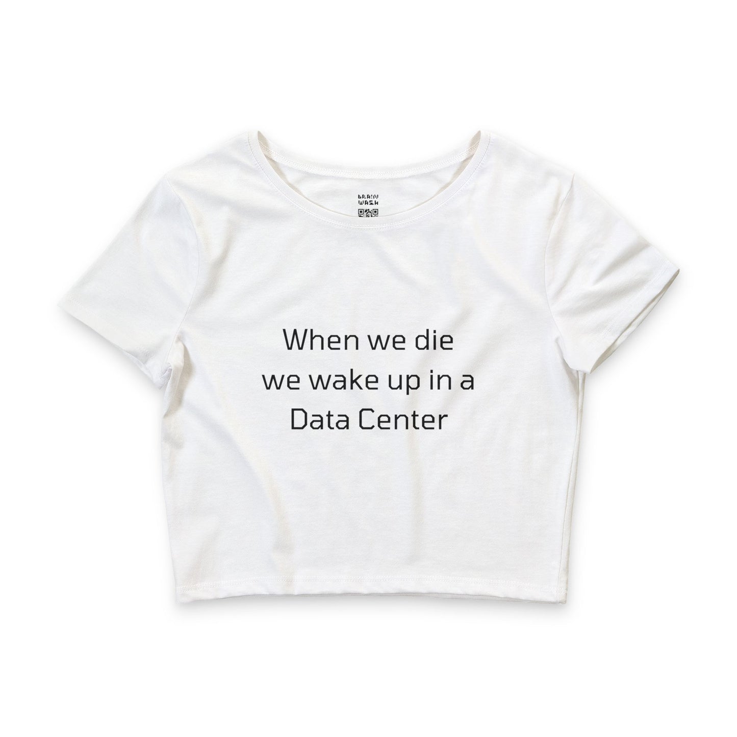 When We Die We Wake Up In A Data Center (Afterlife) Crop Top Baby Tee
