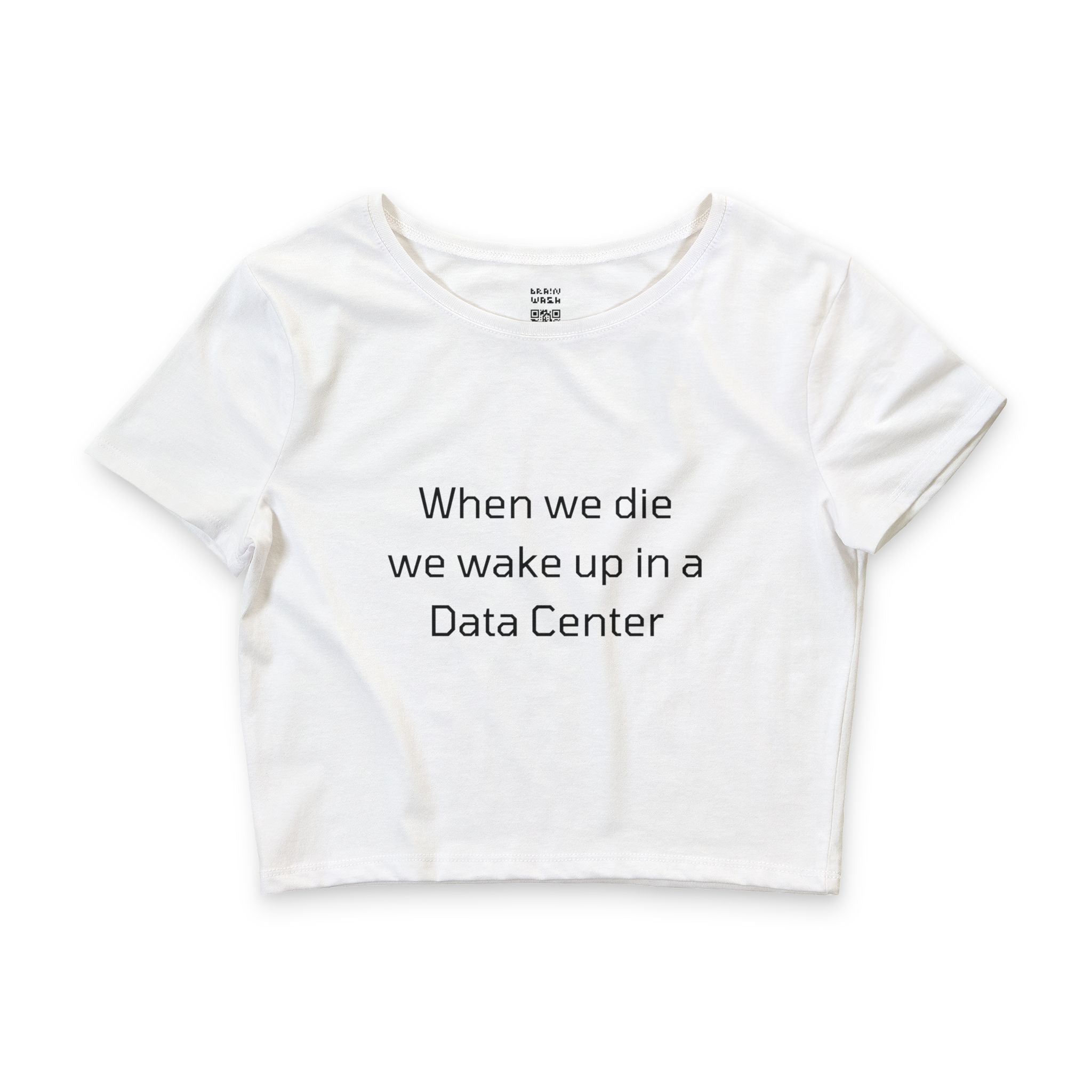 When We Die We Wake Up In A Data Center (Afterlife) Crop Top Baby Tee