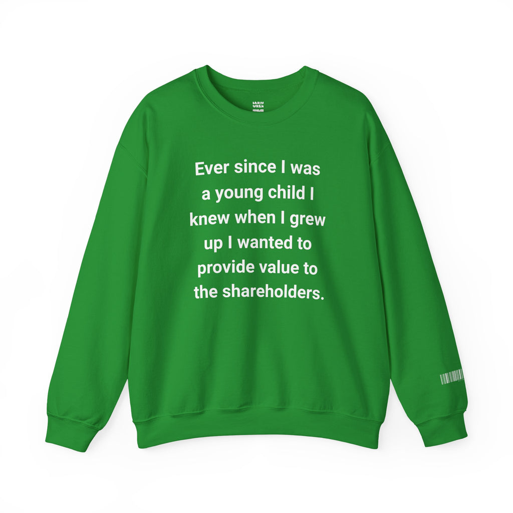 Value To The Shareholders Sweatshirt