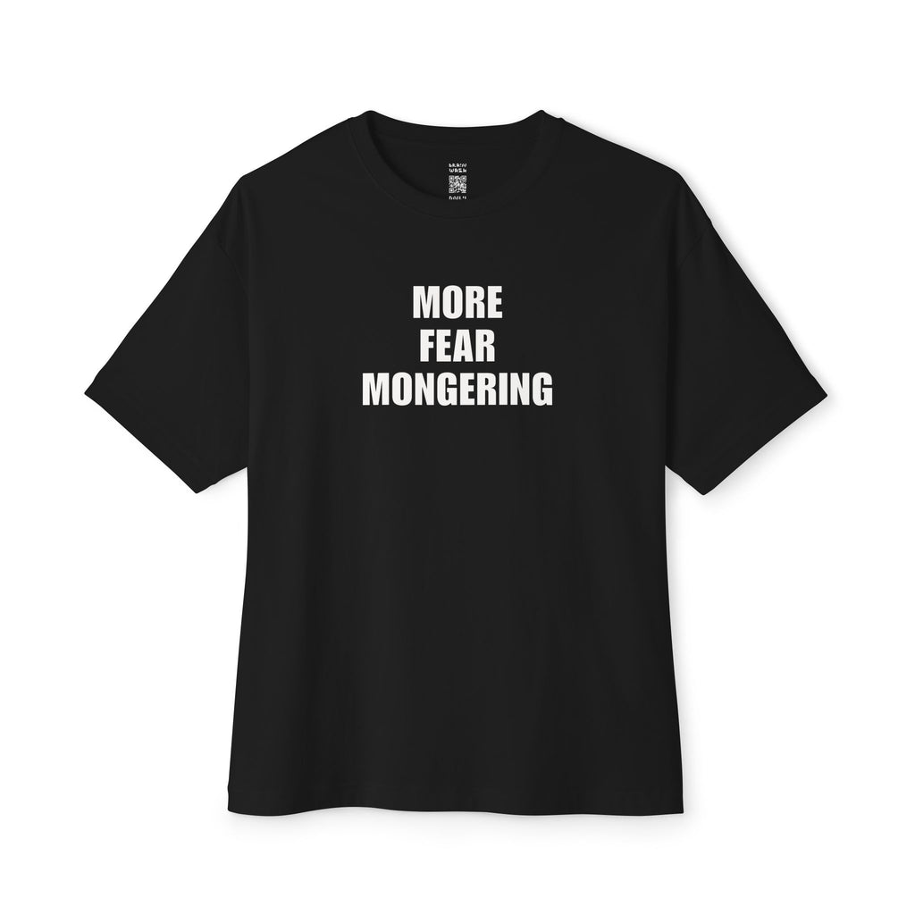 More Fear Mongering Oversized Tee