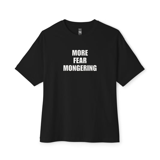 More Fear Mongering Oversized Tee
