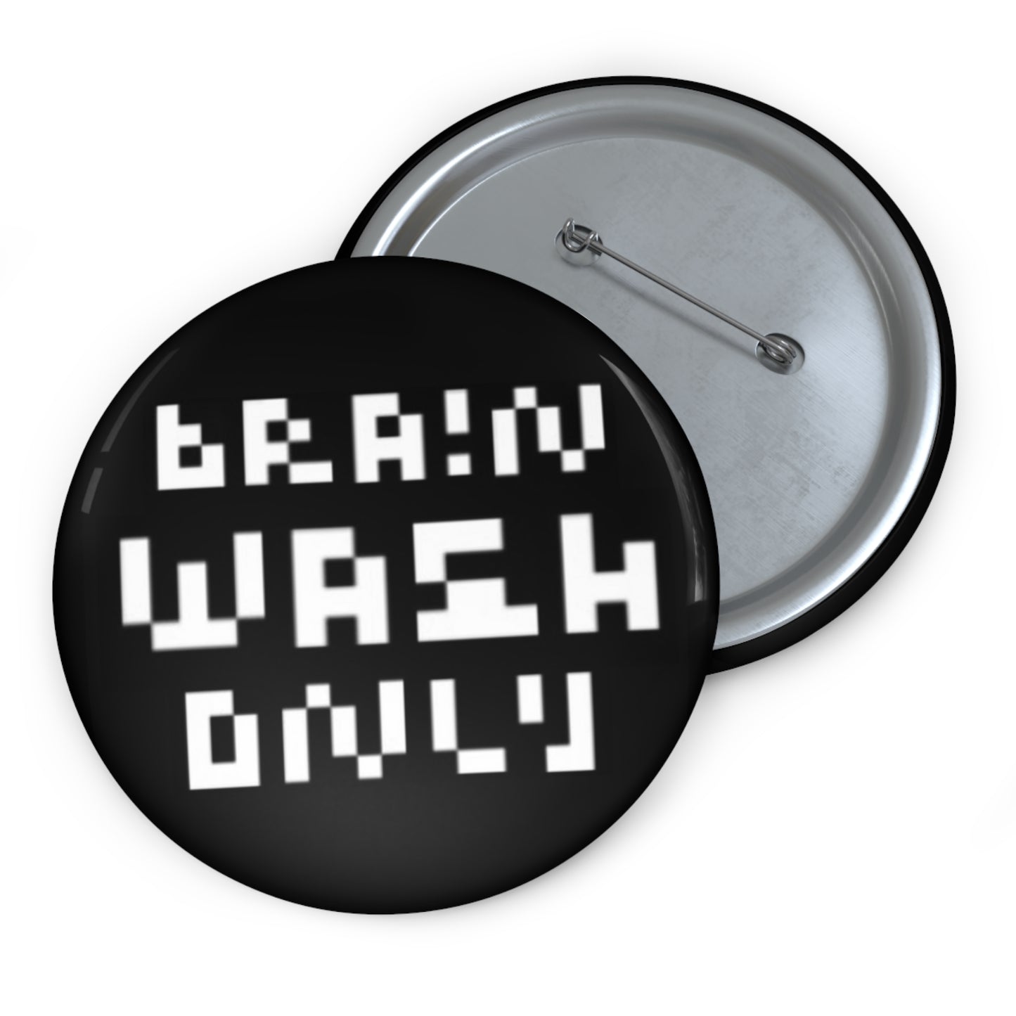 Brain Wash Only Pin Button Badge