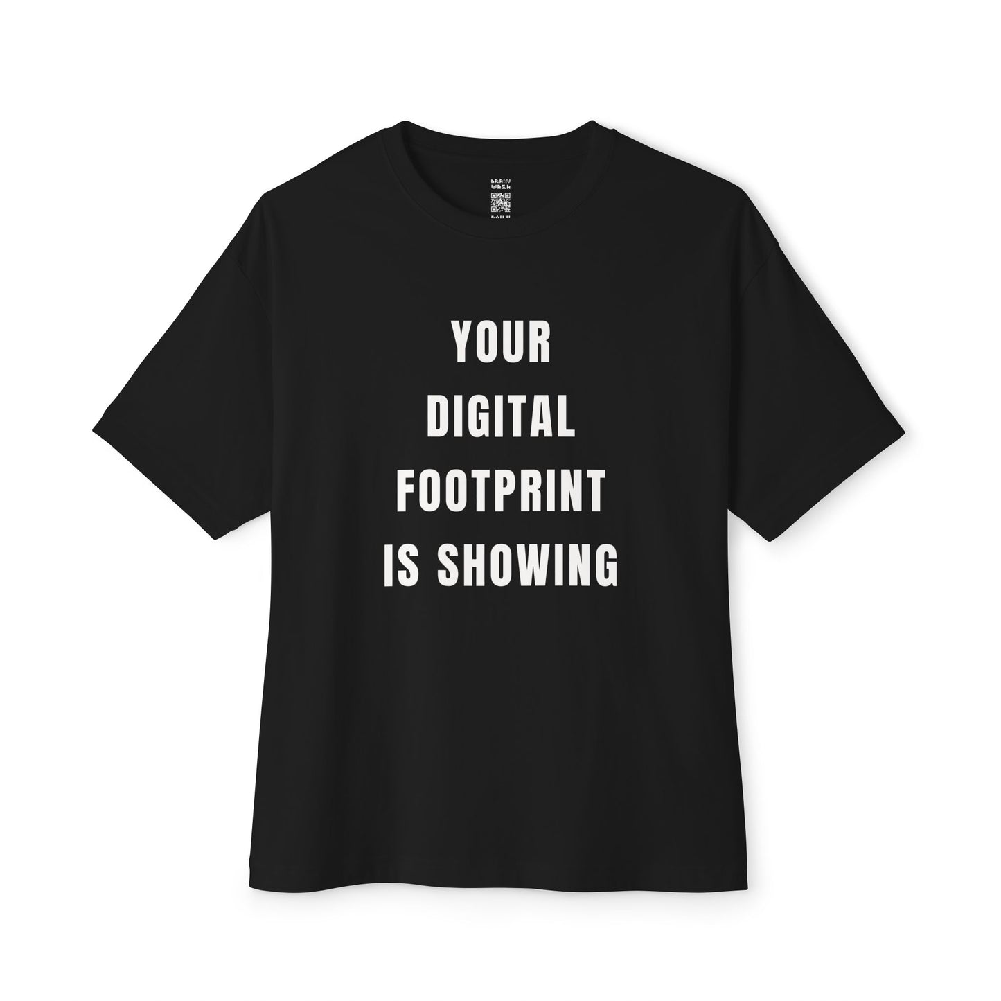 Your Digital Footprint Is Showing Oversized Tee