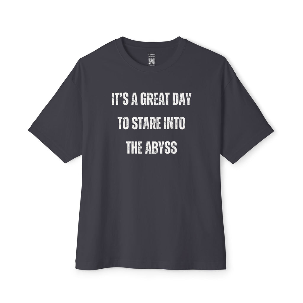 Great Day To Stare Into The Abyss Oversized Tee