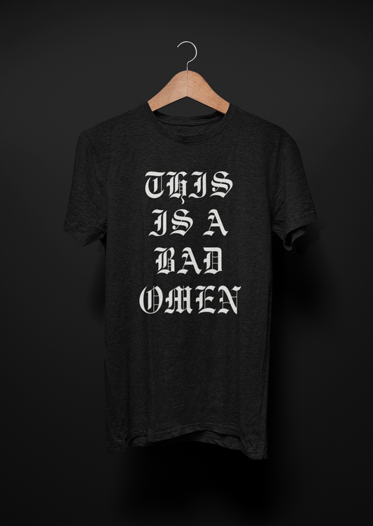 This Is A Bad Omen Tee