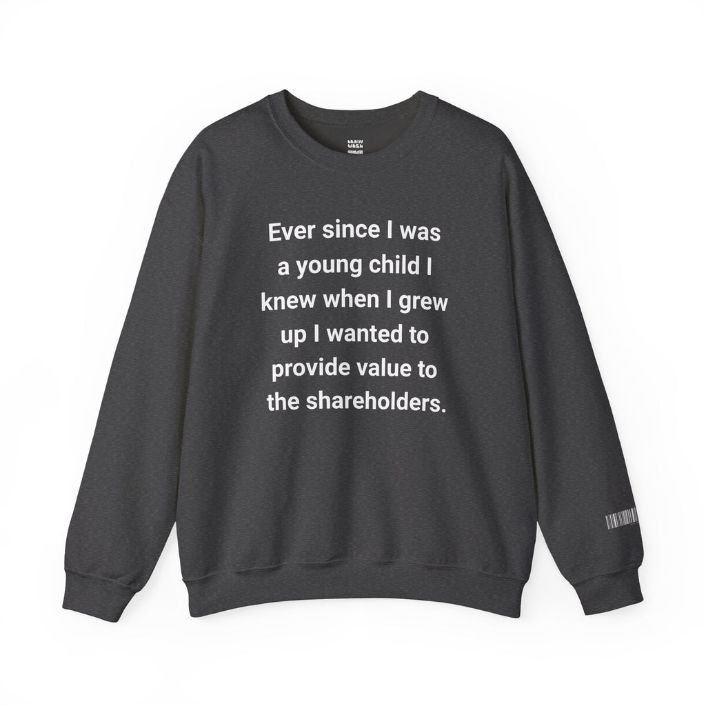 Value To The Shareholders Sweatshirt
