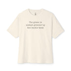 The Grass Is Always Greener By The Septic Tank Oversized Tee