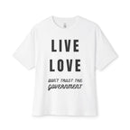 Live Love Don’t Trust The Government Oversized Tee
