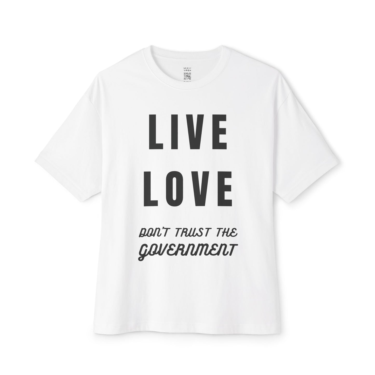 Live Love Don’t Trust The Government Oversized Tee