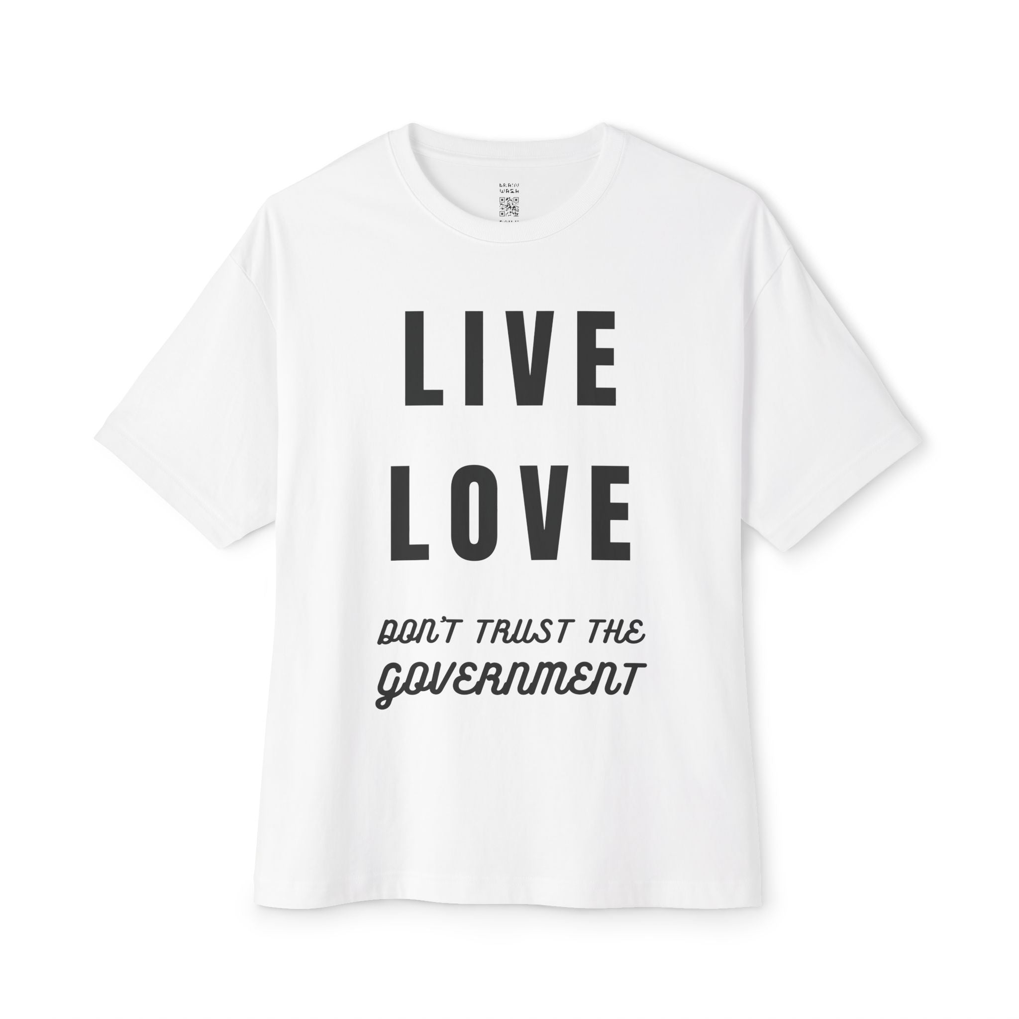 Live Love Don’t Trust The Government Oversized Tee