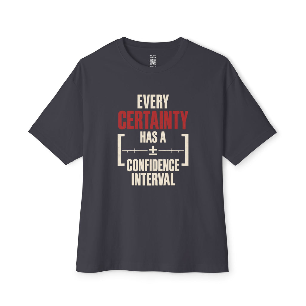 Every Certainty Oversized Tee