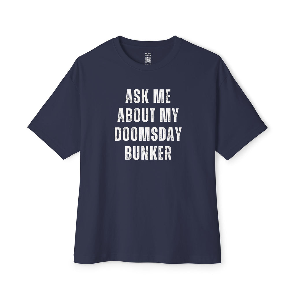 Ask Me About My Doomsday Bunker Oversized Tee