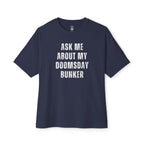 Ask Me About My Doomsday Bunker Oversized Tee