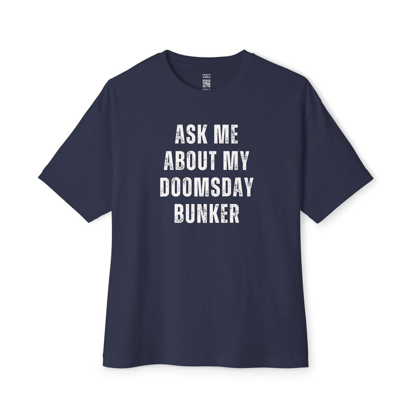 Ask Me About My Doomsday Bunker Oversized Tee