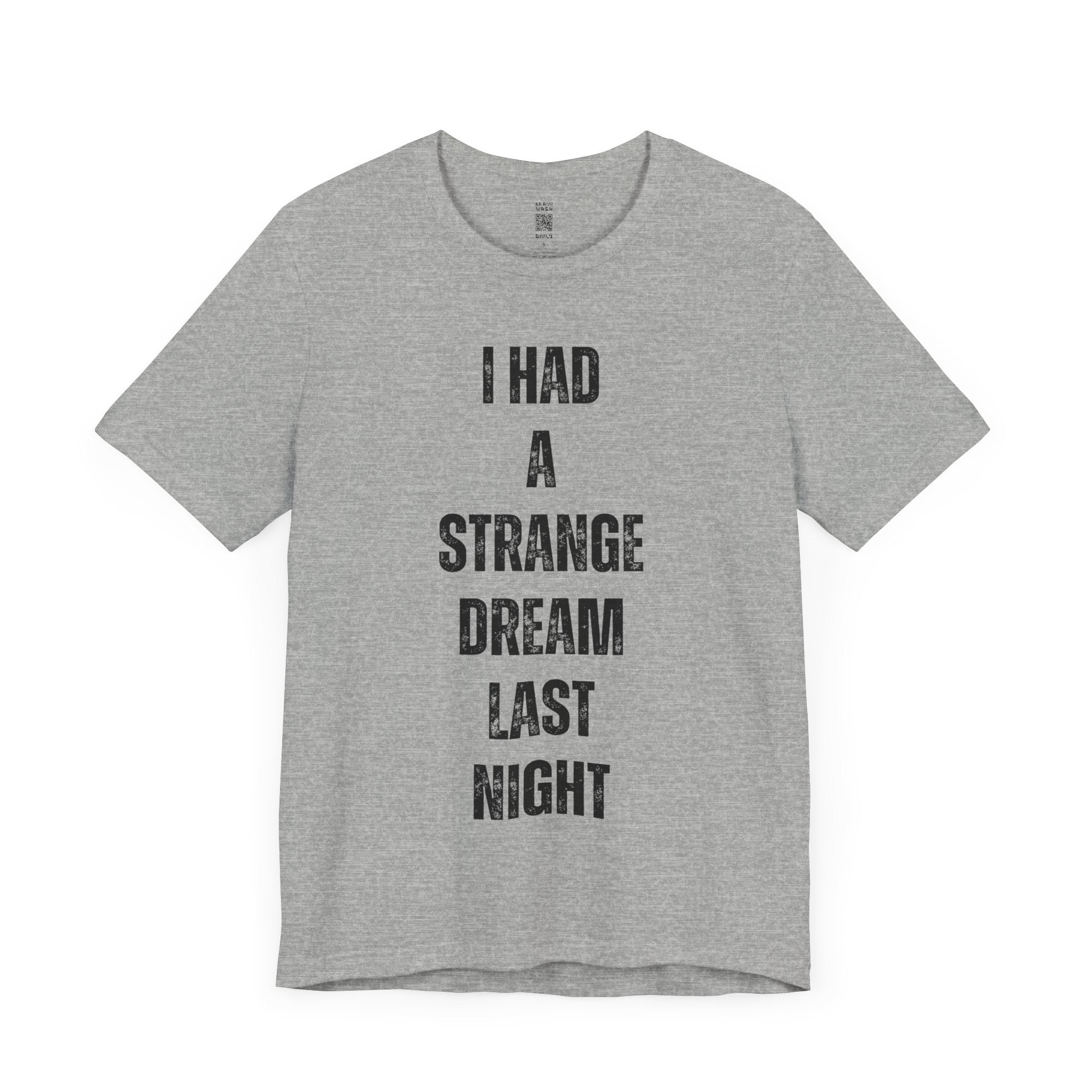 I Had A Strange Dream Last Night Tee