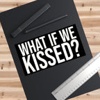 What If We Kissed Bumper Sticker