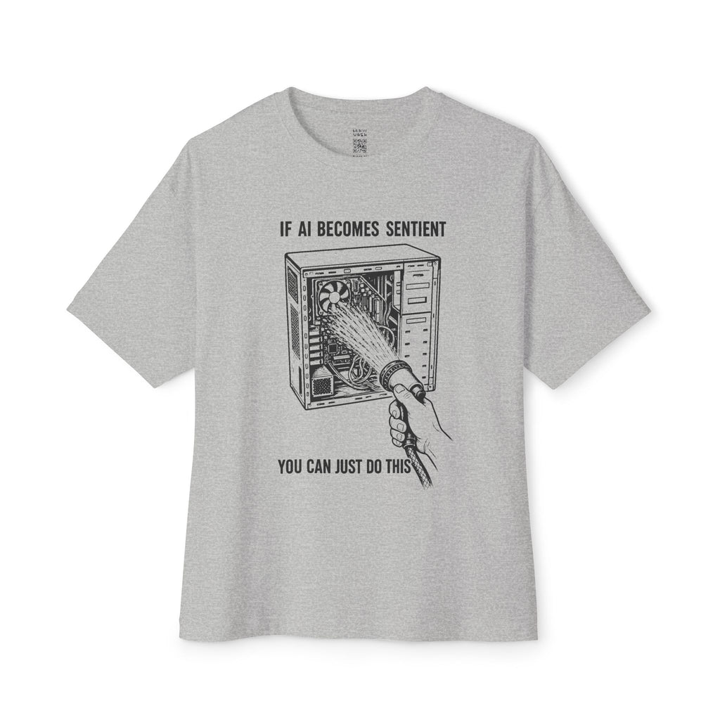 If AI Becomes Sentient Oversized Tee