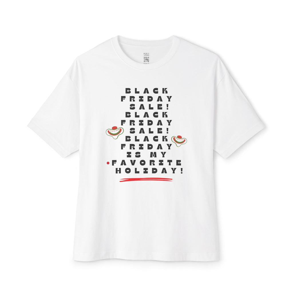 Black Friday Is My Favorite Holiday Oversized Tee