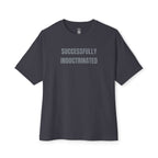 Successfully Indoctrinated Oversized Tee