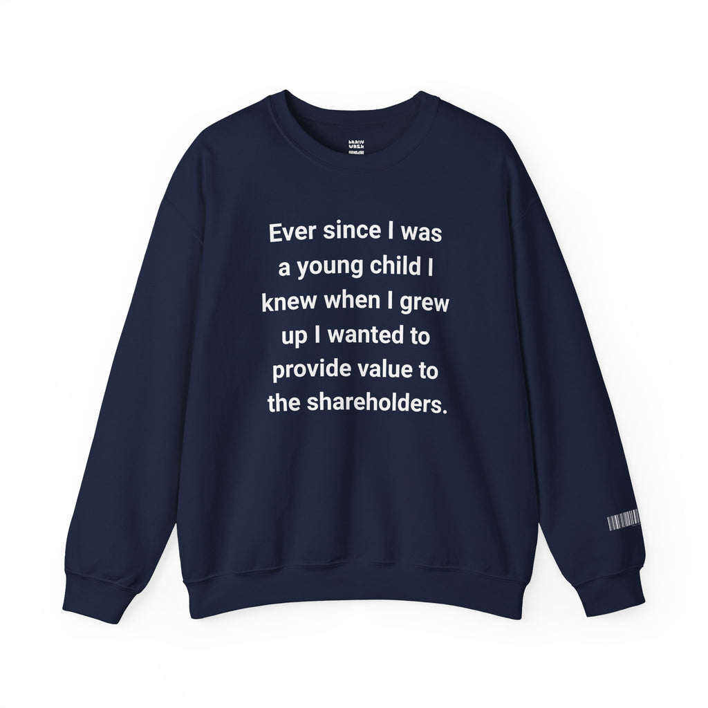 Value To The Shareholders Sweatshirt
