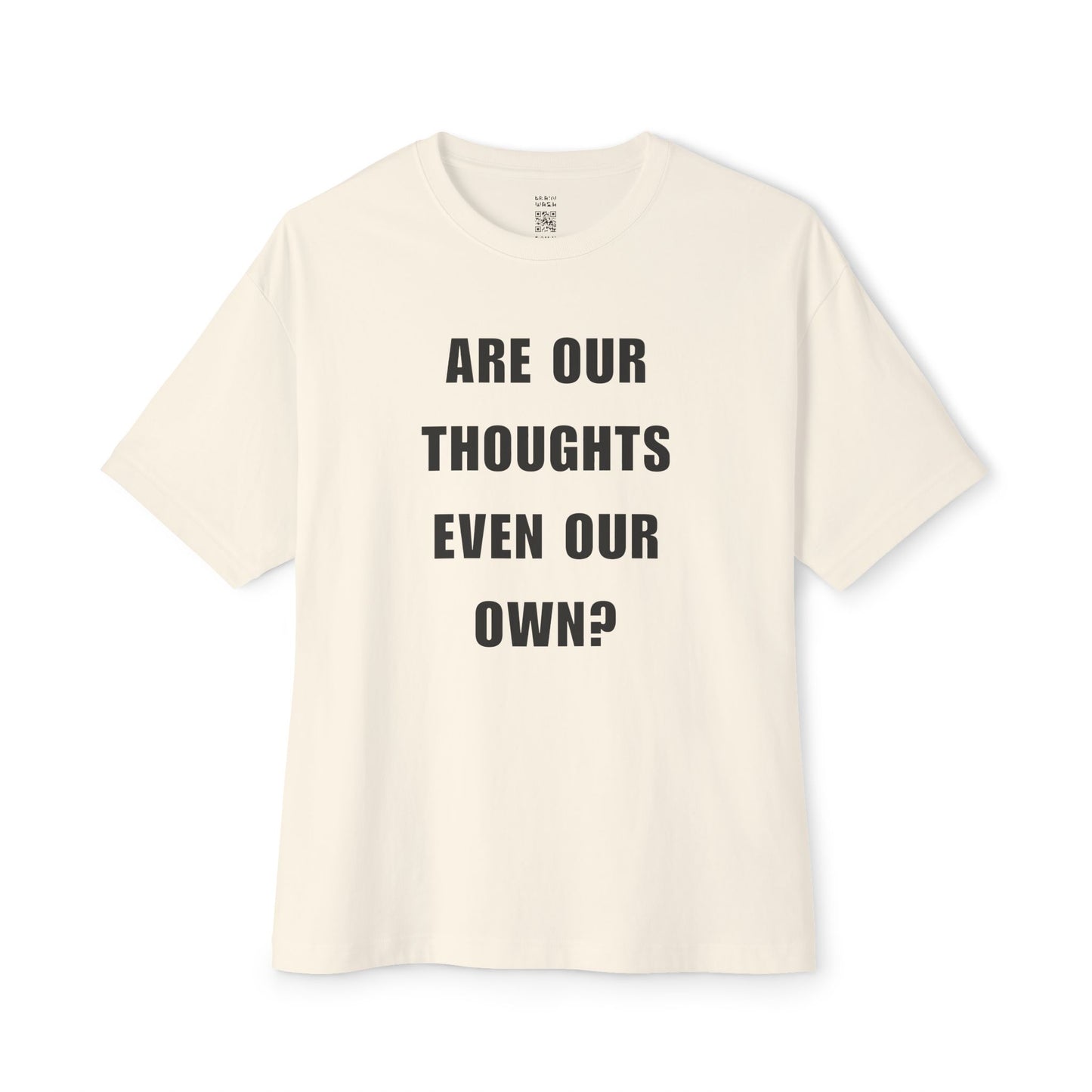 Are Our Thoughts Even Our Own Oversized Tee