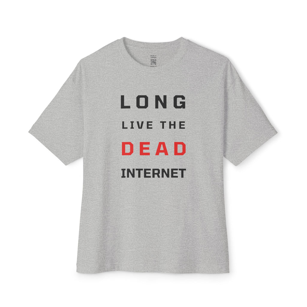 Long Live The Dead Internet Oversized Tee
