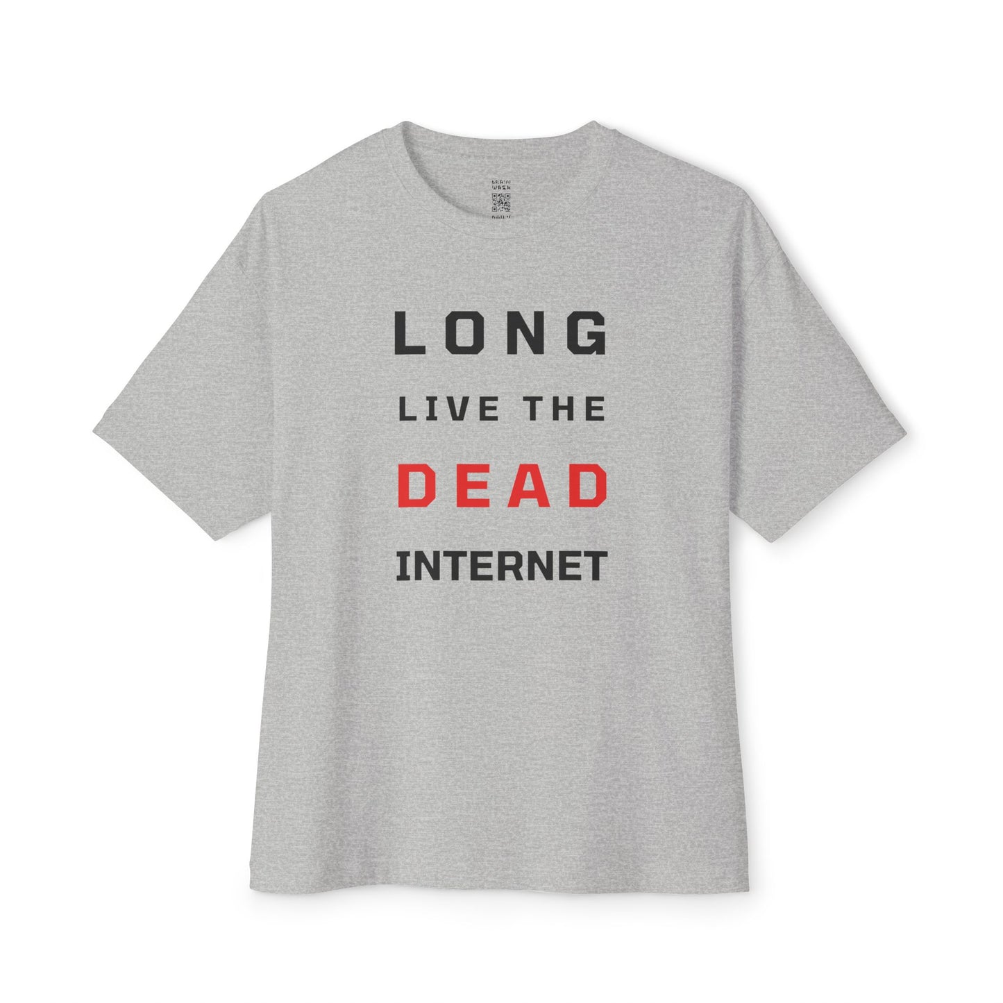 Long Live The Dead Internet Oversized Tee