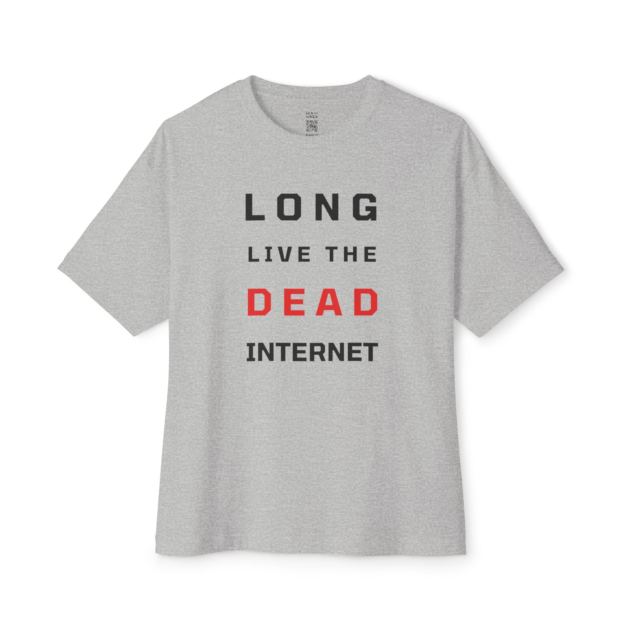 Long Live The Dead Internet Oversized Tee