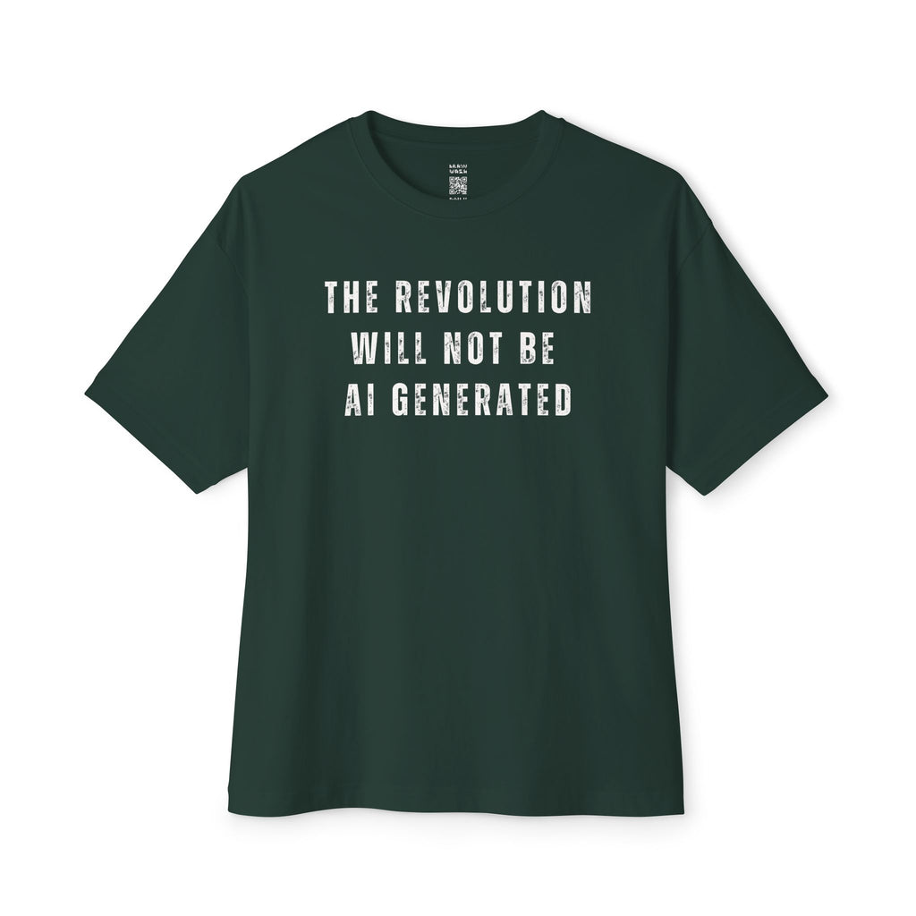 The Revolution Will Not Be AI Generated Oversized Tee