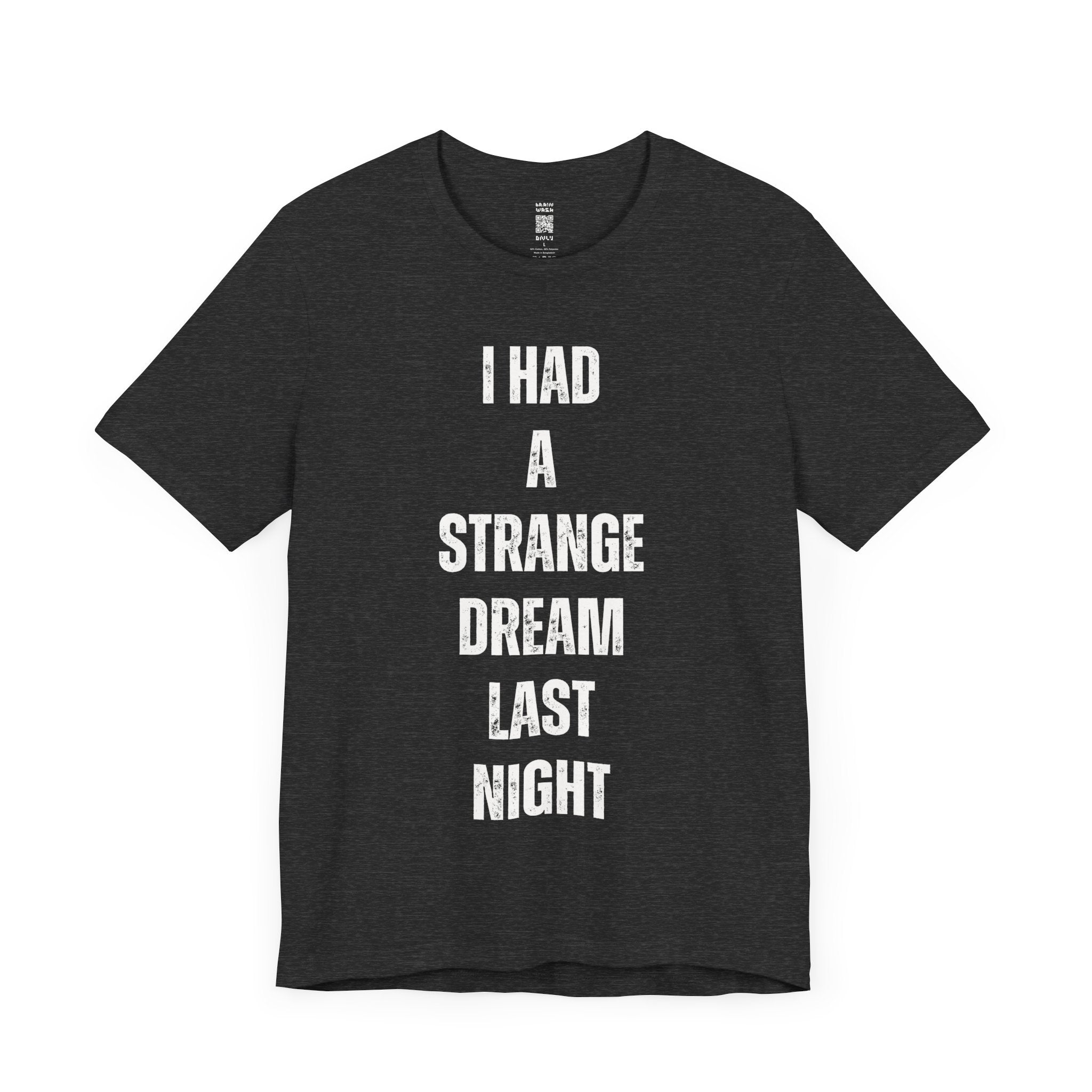 I Had A Strange Dream Last Night Tee