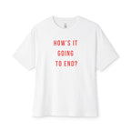 How’s It Going To End Oversized Tee