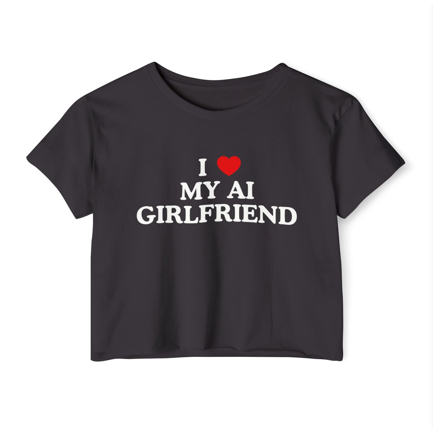 I Love My AI Girlfriend Crop Top Baby Tee