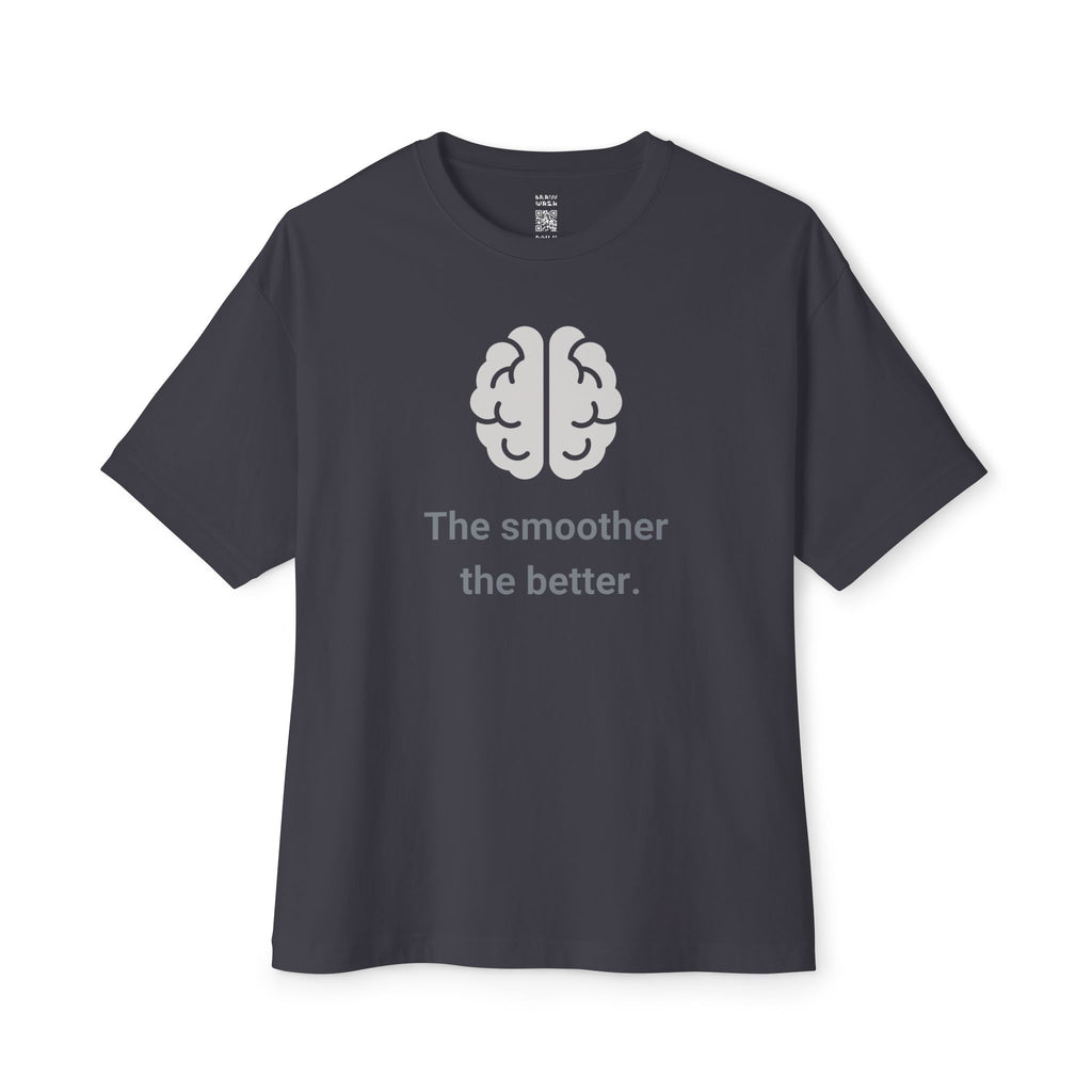 The Smoother The Better Oversized Tee