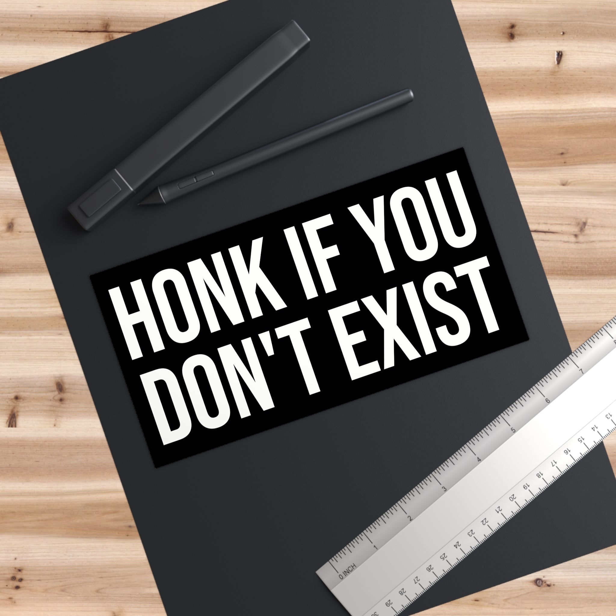Honk If You Don’t Exist Bumper Sticker