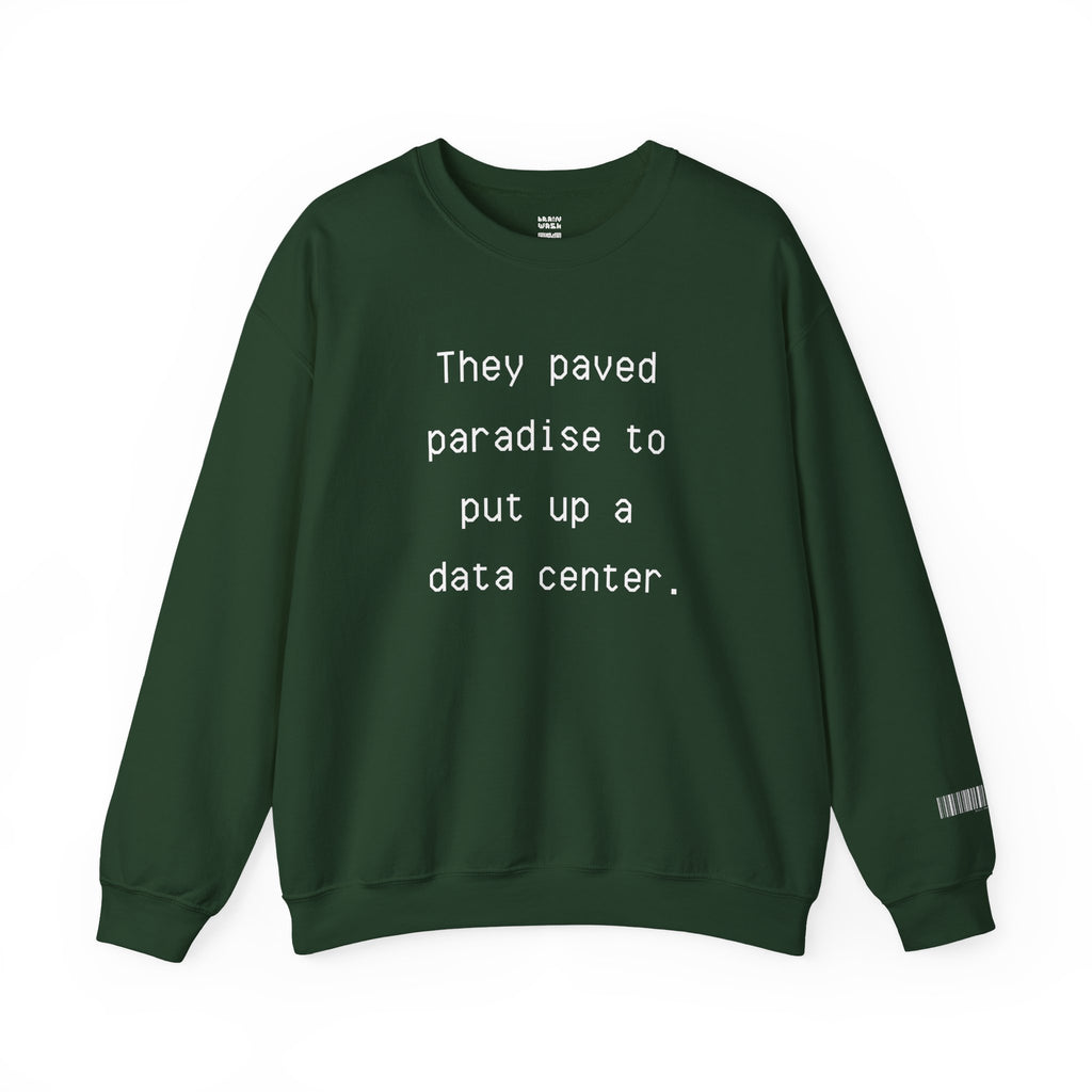 They Paved Paradise Sweatshirt
